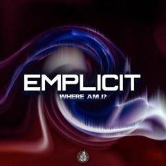 Emplicit - Where Am I? [Free Download]