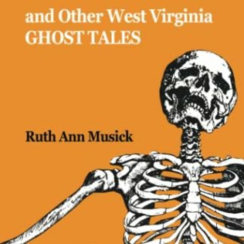 VIEW EPUB 📨 The Telltale Lilac Bush and Other West Virginia Ghost Tales by  Ruth Mus