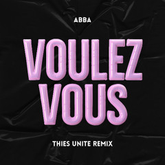 Voulez-Vous - Thies Unite Remix (Extended)