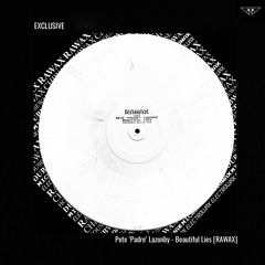 EXCLUSIVE: Pete ‘Padre‘ Lazonby - Beautiful Lies [RAWAX]