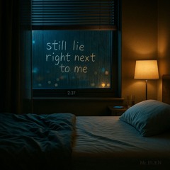 Still Lie Right Next to me