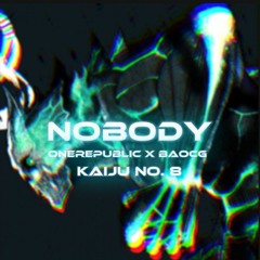 Nobody - OneRepublic (from Kaiju No.8) | BaoCG Remix