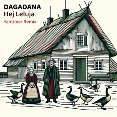 Dagadana "Hej Leluja" (Yantimer Remix)