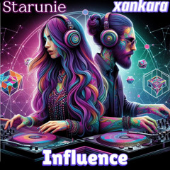Influence - StarUnie x Xankara