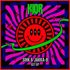Sihk & Jakka-B - Get Up (KIOR Edit)
