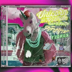 Unicorn On Ketamine - Suavemente (FloraX & Burak Chan Bootleg)