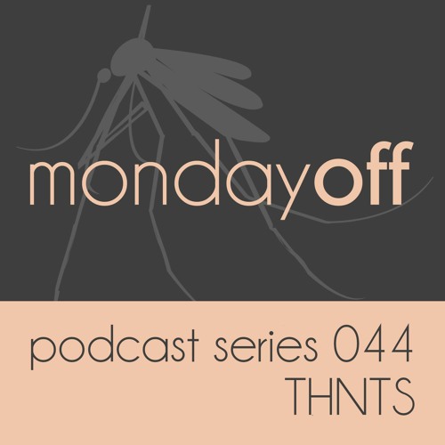 MondayOff Podcast Series 044 | THNTS