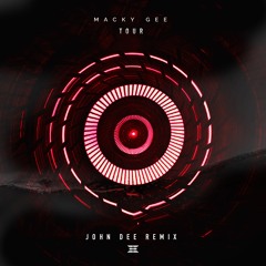 Macky Gee - Tour (John Dee Remix)