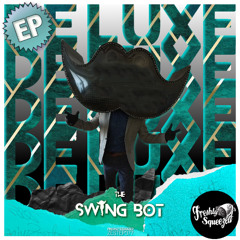 The Swing Bot - Deluxe EP