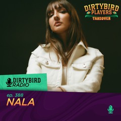 Dirtybird Radio 388 - Nala