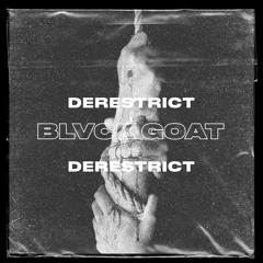 DERESTRICT PODCAST #27 - BLVCK GOAT
