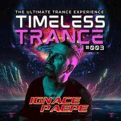 Timeless Trance #003 Mixed by Ignace Paepe