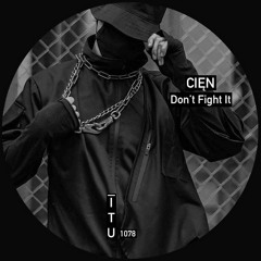 Cięn - Don't Fight [ITU1079]