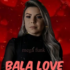 MEGA FUNK - BALA LOVE (DJ YELA SC)