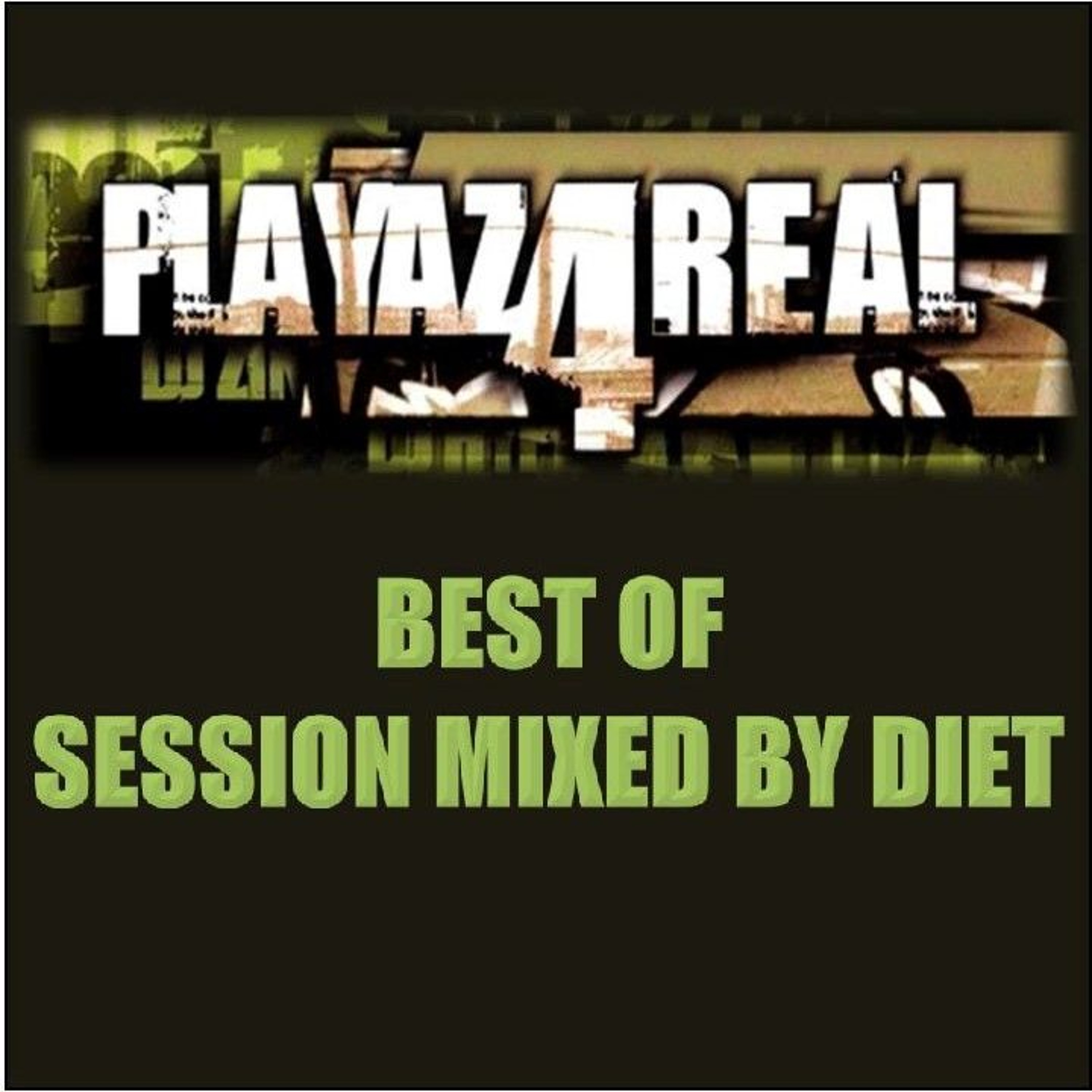 PLAYAZ 4 REAL - The Best Of Session Mixed By Diet episode artwork