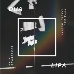 Dua Lipa - Physical (JACK. Remix)