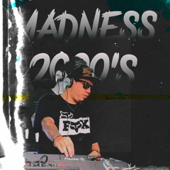 MADNESS(2000's)