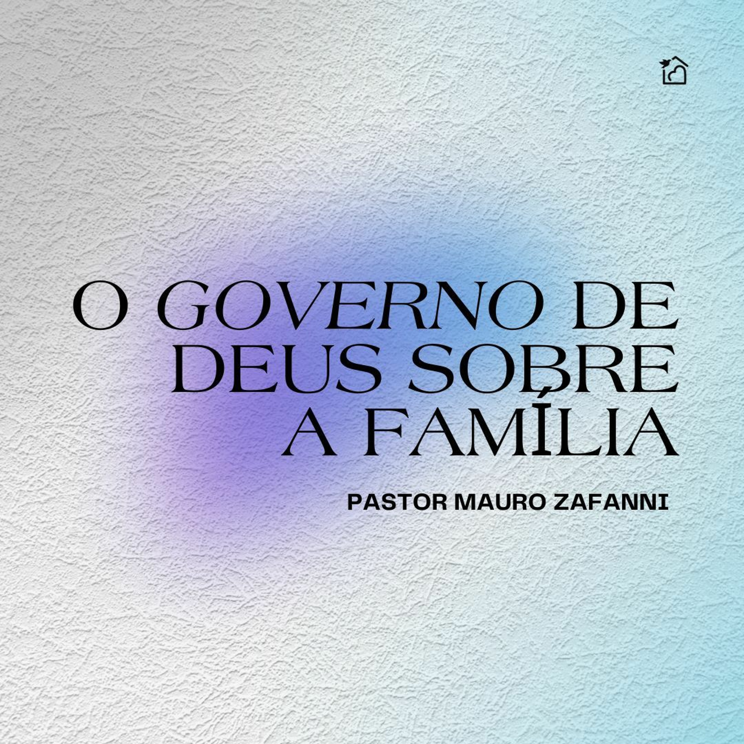O Governo Do Deus Sobre A Família - Pastor Mauro Zafanni 17/12/2023 episode artwork