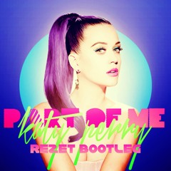 Katy Perry - Part Of Me (Rezet Bootleg)