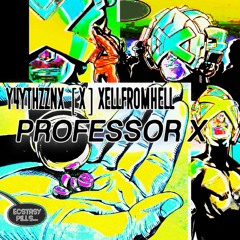 professor x 》 xellfromhell [prod. key kelly]