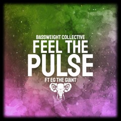 Bassweight Collective - Feel The Pulse FT E.G (Free Download)