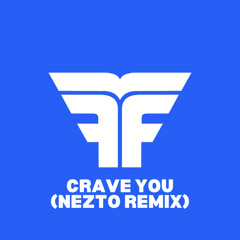 Crave You (Nezto Remix)