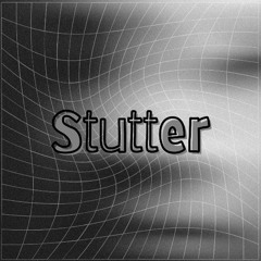 Stutter