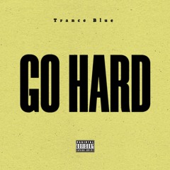 GO HARD