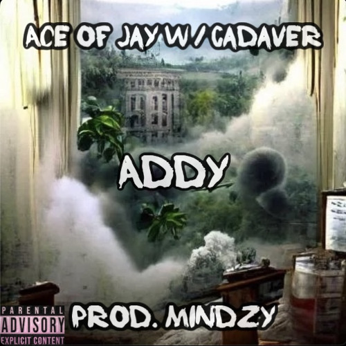 Addy w/Cadaver (prod. Mindzy)