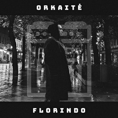 ORKAITĖ Podcast #49 - FLORINDO