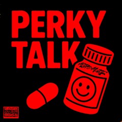 Perky Talk {Prod.4head}