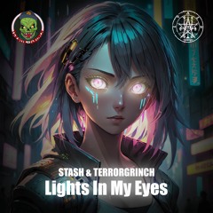Stash & Terrorgrinch - Lights In My Eyes