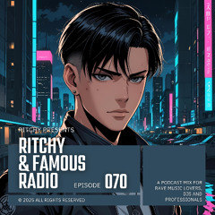 Ritchy & Famous Radio #070 - Weekly Mix | Brand new EDM, Rave Music this week & upcoming releases!