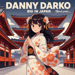 Danny Darko – Big in Japan (Slovak Remix) – from Official Remix Contest