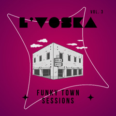 Funky Town Sessions Vol. 3