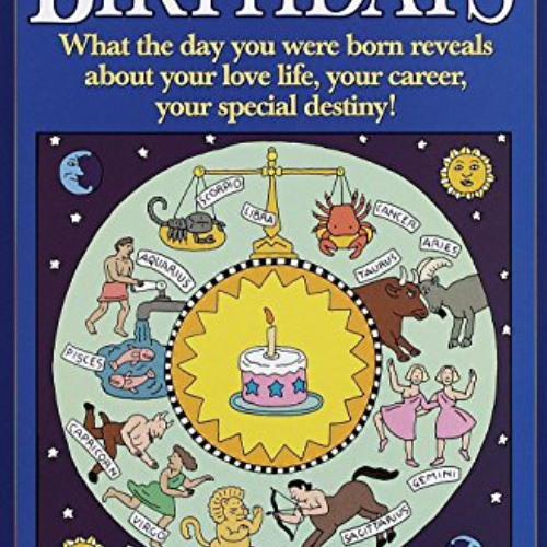 Access EBOOK ✉️ The Book of Birthdays: What the Day You Were Born Reveals About Your