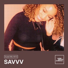 Underground Charisma Guest Mix #013: SAVVV
