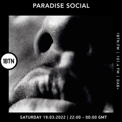 Paradise Social Radio Show - 1BTN Mar 22