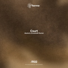 Csurt - Aleatorio (Constratti Remix)