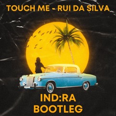 Rui Da Silva - Touch Me (IND:RA Bootleg) - *FREE DOWNLOAD*