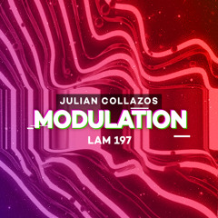 LAM197 : Julian Collazos - Modulation (Original Mix)