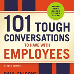 [Read] EBOOK 📩 101 Tough Conversations to Have with Employees: A Manager's Guide to