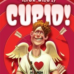 [Access] [KINDLE PDF EBOOK EPUB] Nice Shot, Cupid! (Myth-O-Mania Book 4) by  Kate McM