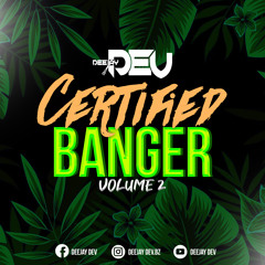 Certified Banger Volume 2