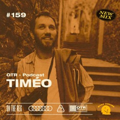 TIMÉO - OTR PODCAST GUEST #159 (France)