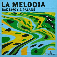Badbwoy & Palane - La Melodia