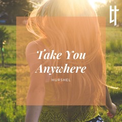 Take You Anywhere