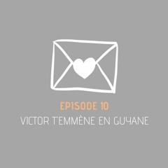 Message privé 10 - Victor t'emmène en Guyane