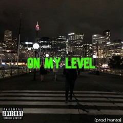 On My Level (Prod. Hanto)