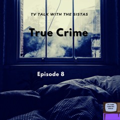 TV Talk With The Sistas Season 3 Episode 8